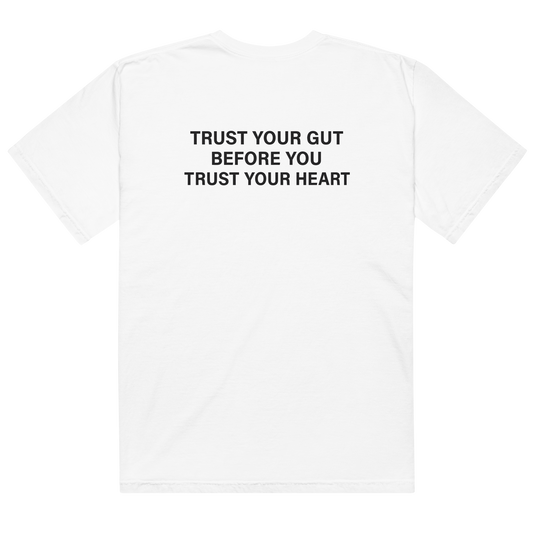 Trust Your Gut. T-shirt